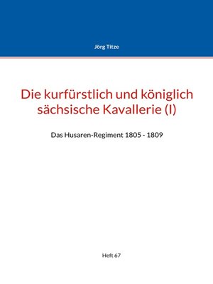 cover image of Die kurfürstlich und königlich sächsische Kavallerie (I)